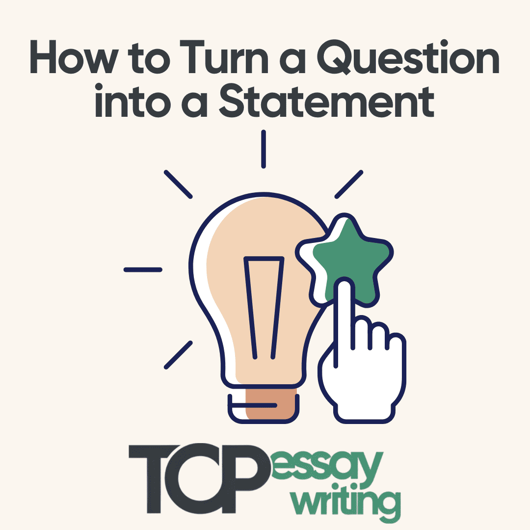 How to Turn a Question Into a Statement: Tips and Techniques